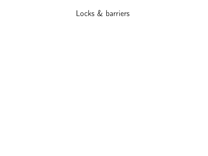 locks barriers inf4140 models of concurrency