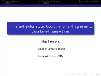 Time and global state; Coordination and agreement;  Distributed transactions  Oleg Batrashev
