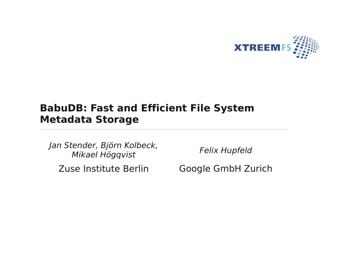 babudb fast and efficient file system metadata storage