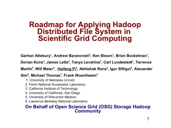 Roadmap for Applying Hadoop  Distributed File System in  Scientific Grid Computing Garhan Attebury