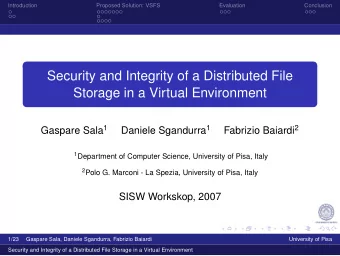 Security and Integrity of a Distributed File  Storage in a Virtual Environment Gaspare Sala 1