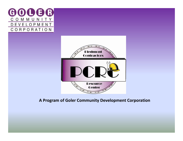 a program of goler community development corporation pcrc