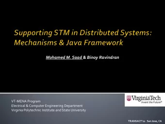Mohamed M. Saad &amp; Binoy Ravindran  VT-MENA Program  Electrical &amp; Computer Engineering