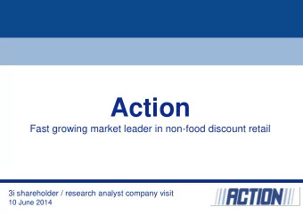 Action  Fast growing market leader in non-food discount retail  3i shareholder / research analyst