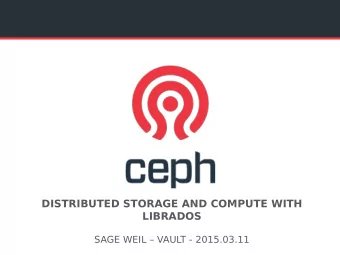 DISTRIBUTED STORAGE AND COMPUTE WITH  LIBRADOS  SAGE WEIL  VAULT - 2015.03.11  AGENDA