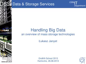 DSS  Data &amp; Storage Services  Handling Big Data  an overview of mass storage technologies
