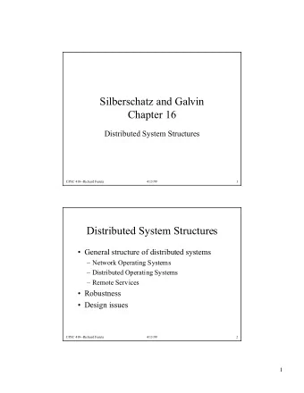 Silberschatz and Galvin  Chapter 16  Distributed System Structures  CPSC 410--Richard Furuta