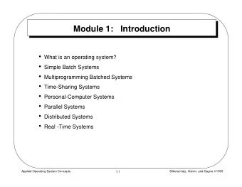 Module 1:   Introduction  What is an operating system?  Simple Batch Systems
