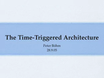The Time-Triggered Architecture  Peter Bhm  28.9.05  Overview  1. Introduction  2. Network