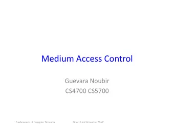Medium  Access  Control    Guevara  Noubir    CS4700  CS5700    Fundamentals of
