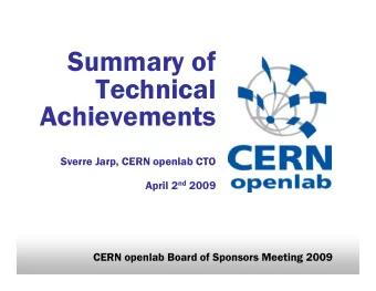S  Summary of  f  Technical  Technical  Achievements  Sverre Jarp, CERN openlab CTO  Sverre Jarp,