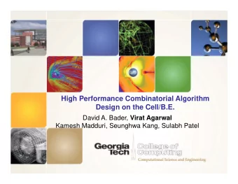 High Performance Combinatorial Algorithm  Design on the Cell/B.E. David A. Bader, Virat Agarwal