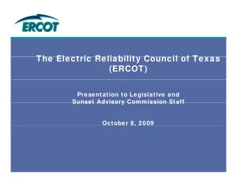 Th  El  The Electric Reliability Council of Texas  t i  R li bilit  C  il f T  (ERCOT)