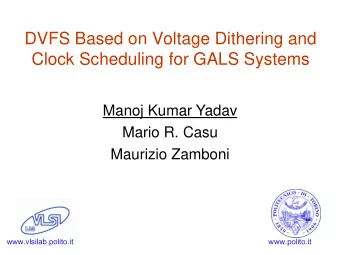 Clock Scheduling for GALS Systems  Manoj Kumar Yadav  Mario R. Casu  Maurizio Zamboni
