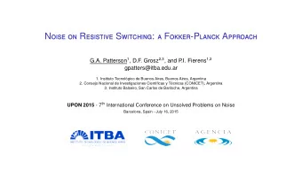 N oise on R esistive S witching : a F okker -P lanck A pproach G.A. Patterson 1 , D.F. Grosz 2 , 3