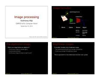 Image processing  Subhransu Maji  CMPSCI 670: Computer Vision  September 22, 2016  Slides credit: