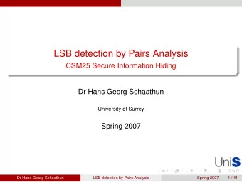 LSB detection by Pairs Analysis  CSM25 Secure Information Hiding  Dr Hans Georg Schaathun