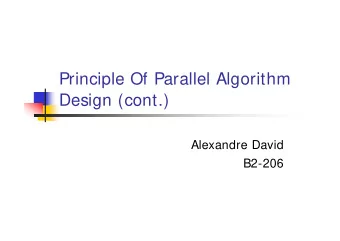 Principle Of Parallel Algorithm  Design (cont.)  Alexandre David  B2-206  Today  Characteristics