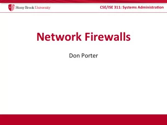Network  Firewalls    Don  Porter    CSE/ISE  311:  Systems  Administra5on