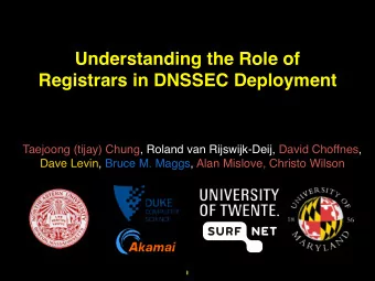 Understanding the Role of  Registrars in DNSSEC Deployment  Taejoong (tijay) Chung, Roland van