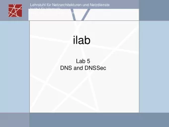 ilab  Lab 5  DNS and DNSSec  History and Motivation of DNS  Problem: The Internet needs IP