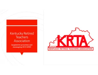 Kentucky Retired  Teachers  Association  Legislative priorities and  messaging 2019-2020  Aaron