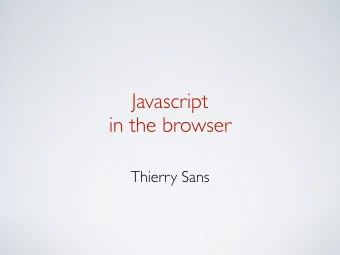 Javascript  in the browser  Thierry Sans  Example  &lt;html&gt;  &lt;body&gt;  &lt;script