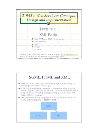 219451: Web Services: Concepts,  Design and Implementation  Lecture 2  XML Basis  XML, HTML and
