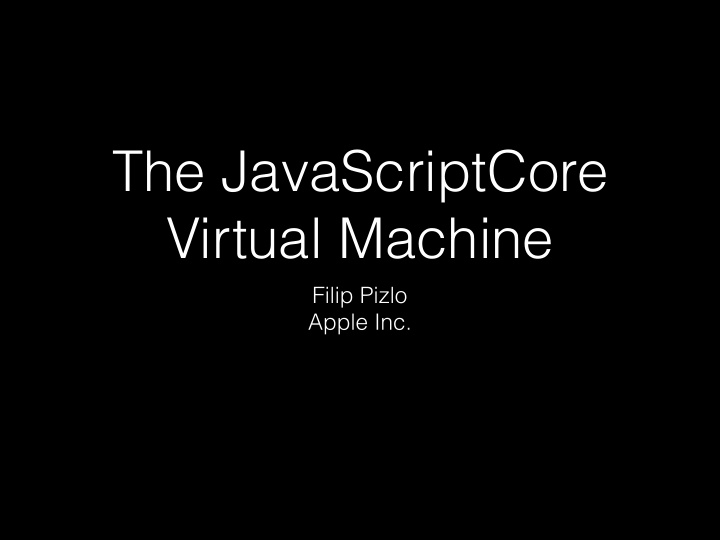 the javascriptcore virtual machine