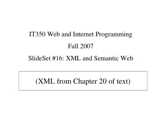 (XML from Chapter 20 of text)  Outline   Why Structured Data?   Types of Structured Data