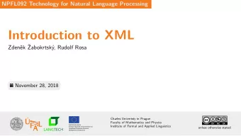 Introduction to XML  Zdenk abokrtsk, Rudolf Rosa  November 28, 2018  NPFL092 Technology for