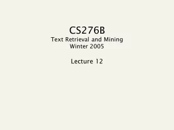 CS276B  Text Retrieval and Mining  Winter 2005  Lecture 12  What is XML? n eXtensible Markup
