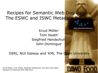 Recipes for Semantic Web Dog Food   The ESWC and ISWC Metadata Projects  Knud Mller  1  Tom