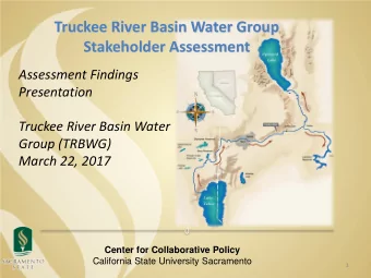 Truckee River Basin Water Group  Stakeholder Assessment  Assessment Findings  Presentation  Truckee