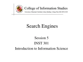 Search Engines  Session 5  INST 301  Introduction to Information Science  Washington Post (2007)
