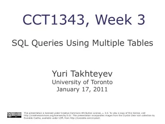 CCT1343, Week 3  SQL Queries Using Multiple Tables  Yuri Takhteyev  University of Toronto  January