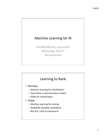 MachineLearningforIR  CISC489/689010,Lecture#22 Wednesday,May6 th