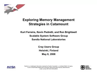 Exploring Memory Management  Strategies in Catamount  Kurt Ferreira, Kevin Pedretti, and Ron