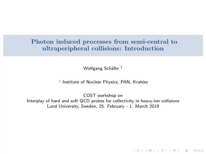 photon induced processes from semi central to