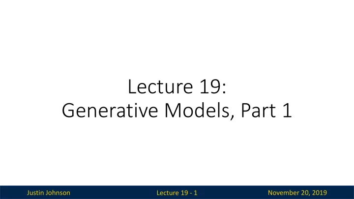 lecture 19 generative models part 1