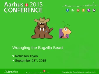 Wrangling the Bugzilla Beast  Robinson Tryon September 23 rd , 2015  1  Wrangling the Bugzilla