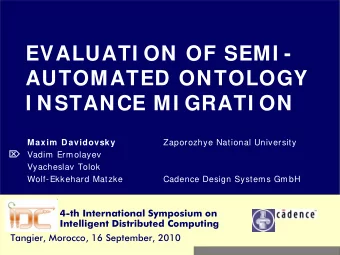 EVALUATI ON OF SEMI -  AUTOMATED ONTOLOGY  I NSTANCE MI GRATI ON  Maxim  Davidovsky  Zaporozhye