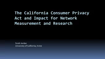 The California Consumer Privacy  Act and Impact for Network  Measurement and Research  Scott Jordan