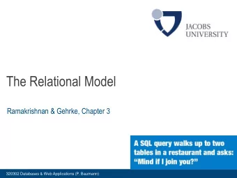 The Relational Model  Ramakrishnan &amp; Gehrke, Chapter 3  320302 Databases &amp; Web Applications
