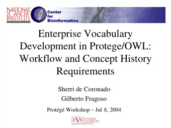 Enterprise Vocabulary  Development in Protege/OWL:  Workflow and Concept History  Requirements