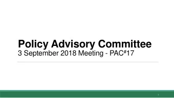 Policy Advisory Committee 3 September 2018 Meeting - PAC # 17  1  Policy Advisory Committee -