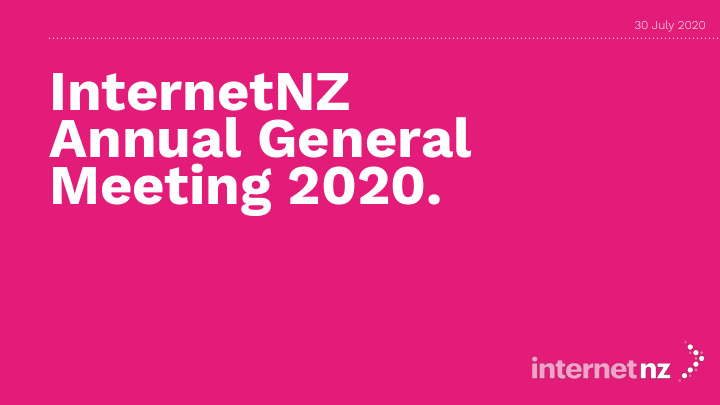 internetnz annual general meeting 2020 karakia and