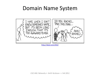 Domain Name System  http://xkcd.com/302/ CSCI 466: Networks   Keith Vertanen    Fall 2011