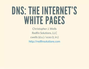 DNS: THE INTERNET'S  WHITE PAGES  Christopher J. Wells  Redfin Solutions, LLC  cwells (d.o.) / sceo