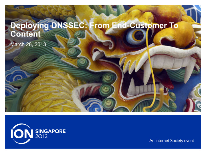 deploying dnssec from end customer to content